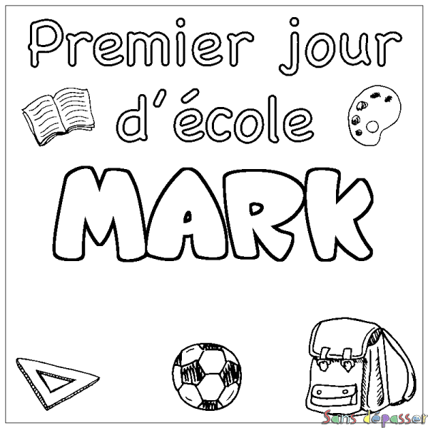 Coloriage prénom MARK - d&eacute;cor Premier jour d'&eacute;cole