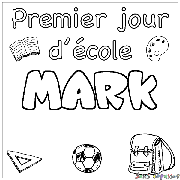 Coloriage pr&eacute;nom MARK - d&eacute;cor Premier jour d'&eacute;cole