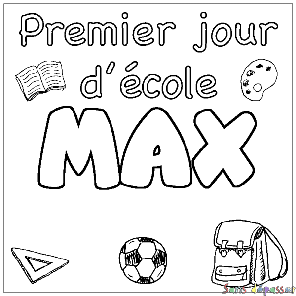 Coloriage pr&eacute;nom MAX - d&eacute;cor Premier jour d'&eacute;cole