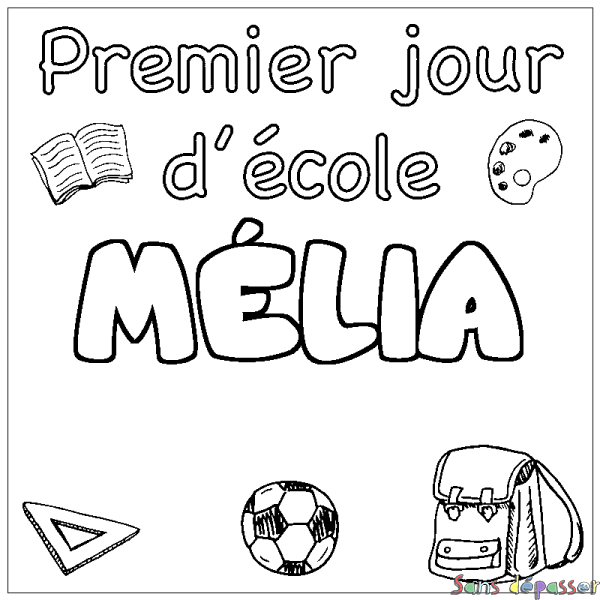 Coloriage pr&eacute;nom M&Eacute;LIA - d&eacute;cor Premier jour d'&eacute;cole