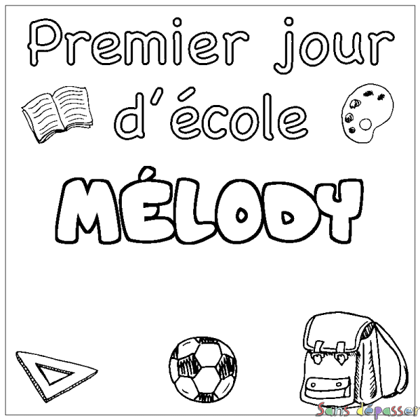 Coloriage pr&eacute;nom M&Eacute;LODY - d&eacute;cor Premier jour d'&eacute;cole