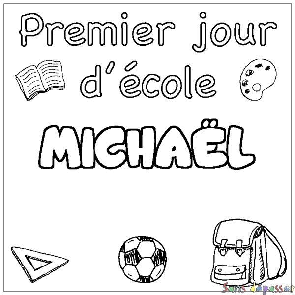 Coloriage pr&eacute;nom MICHA&Euml;L - d&eacute;cor Premier jour d'&eacute;cole