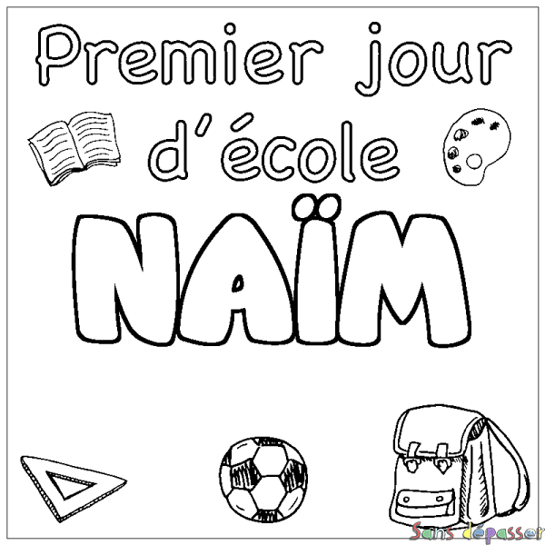 Coloriage pr&eacute;nom NA&Iuml;M - d&eacute;cor Premier jour d'&eacute;cole