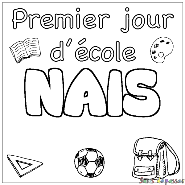 Coloriage pr&eacute;nom NAIS - d&eacute;cor Premier jour d'&eacute;cole