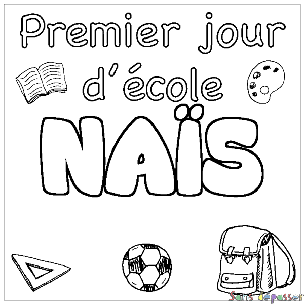 Coloriage pr&eacute;nom NA&Iuml;S - d&eacute;cor Premier jour d'&eacute;cole
