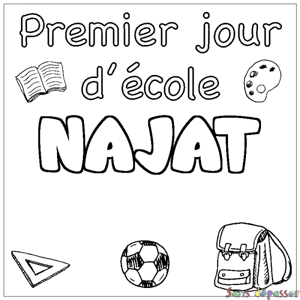 Coloriage pr&eacute;nom NAJAT - d&eacute;cor Premier jour d'&eacute;cole