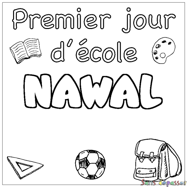 Coloriage prénom NAWAL - d&eacute;cor Premier jour d'&eacute;cole