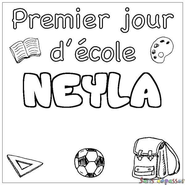 Coloriage pr&eacute;nom NEYLA - d&eacute;cor Premier jour d'&eacute;cole