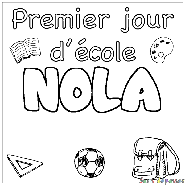 Coloriage pr&eacute;nom NOLA - d&eacute;cor Premier jour d'&eacute;cole