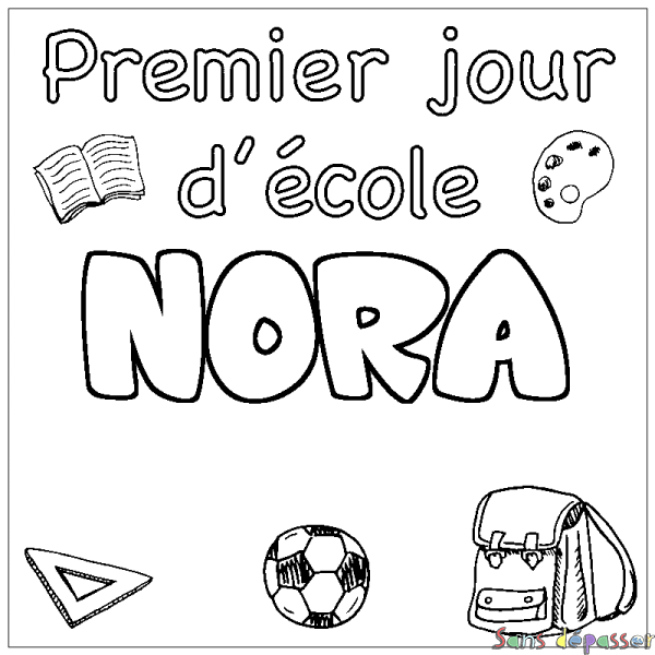 Coloriage pr&eacute;nom NORA - d&eacute;cor Premier jour d'&eacute;cole