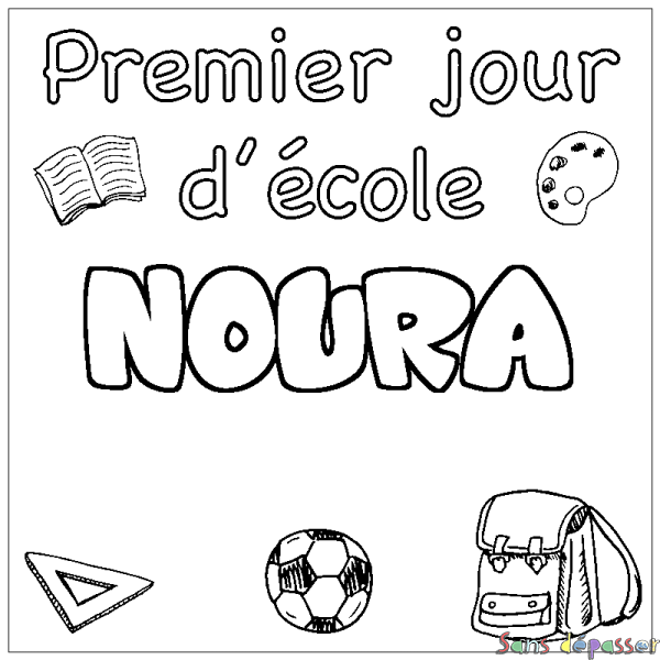 Coloriage pr&eacute;nom NOURA - d&eacute;cor Premier jour d'&eacute;cole