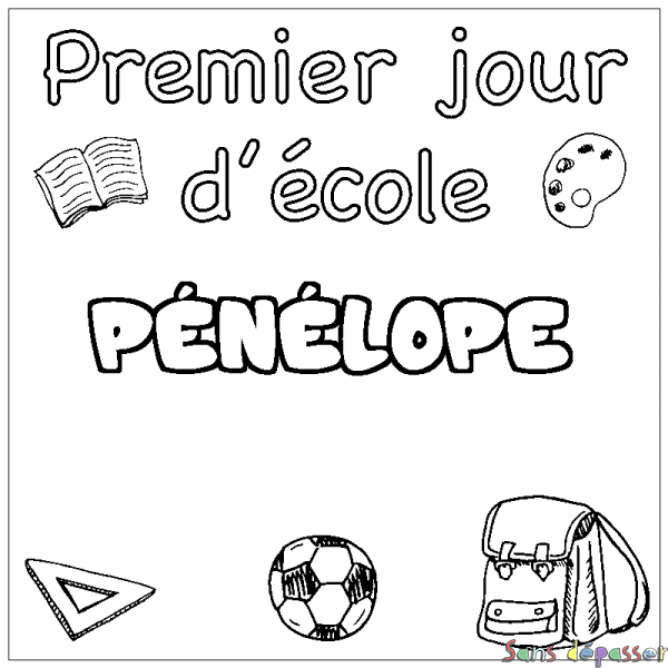 Coloriage pr&eacute;nom P&Eacute;N&Eacute;LOPE - d&eacute;cor Premier jour d'&eacute;cole
