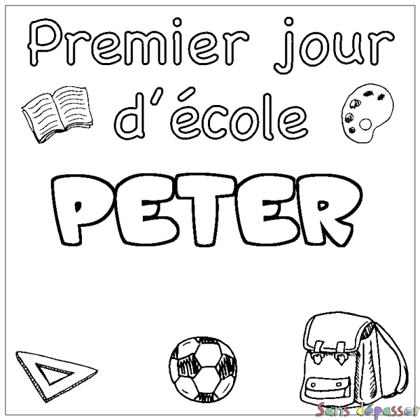 Coloriage pr&eacute;nom PETER - d&eacute;cor Premier jour d'&eacute;cole