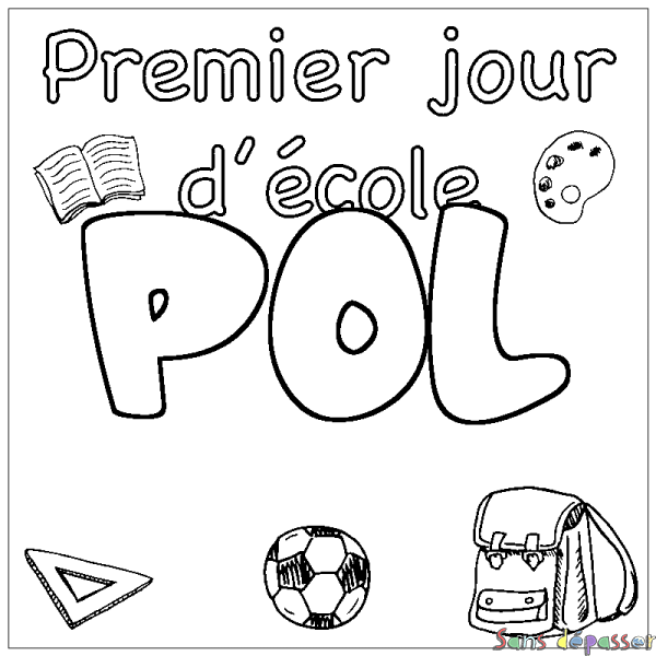 Coloriage pr&eacute;nom POL - d&eacute;cor Premier jour d'&eacute;cole