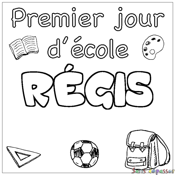 Coloriage pr&eacute;nom R&Eacute;GIS - d&eacute;cor Premier jour d'&eacute;cole