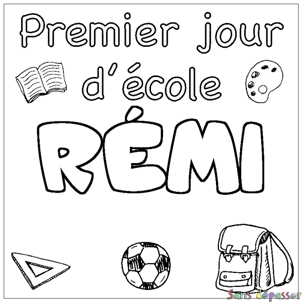 Coloriage pr&eacute;nom R&Eacute;MI - d&eacute;cor Premier jour d'&eacute;cole