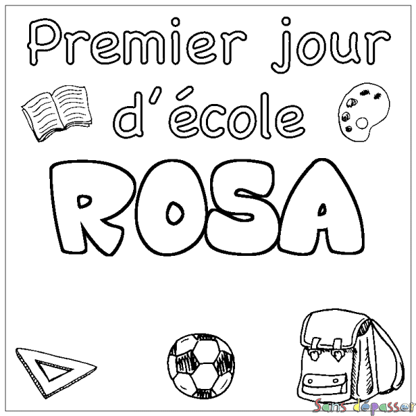 Coloriage pr&eacute;nom ROSA - d&eacute;cor Premier jour d'&eacute;cole