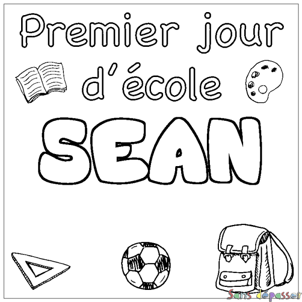Coloriage pr&eacute;nom SEAN - d&eacute;cor Premier jour d'&eacute;cole
