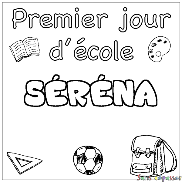 Coloriage pr&eacute;nom S&Eacute;R&Eacute;NA - d&eacute;cor Premier jour d'&eacute;cole