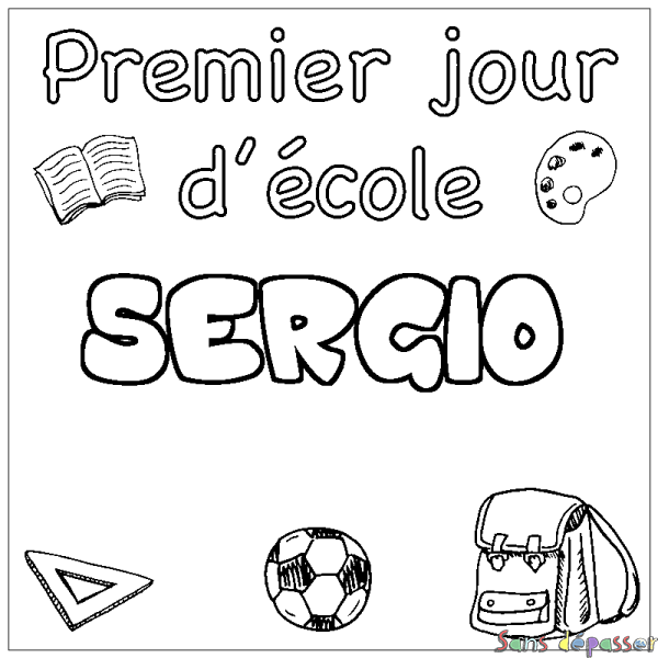 Coloriage pr&eacute;nom SERGIO - d&eacute;cor Premier jour d'&eacute;cole