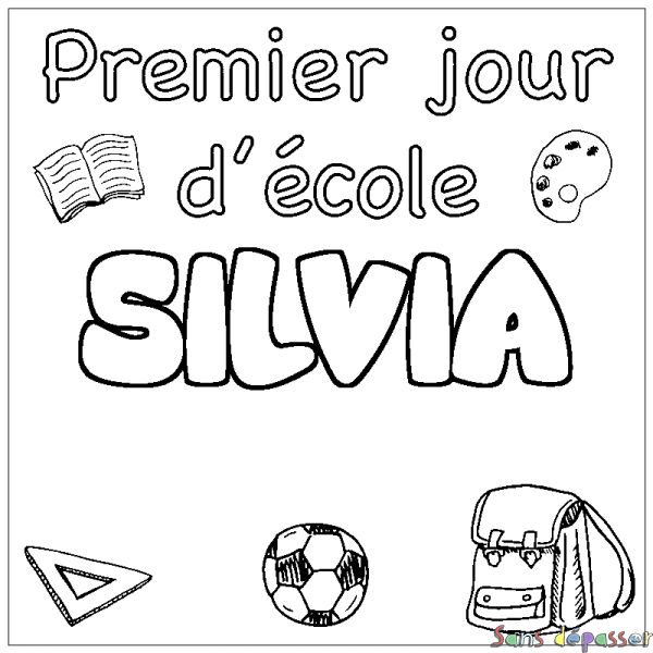Coloriage pr&eacute;nom SILVIA - d&eacute;cor Premier jour d'&eacute;cole