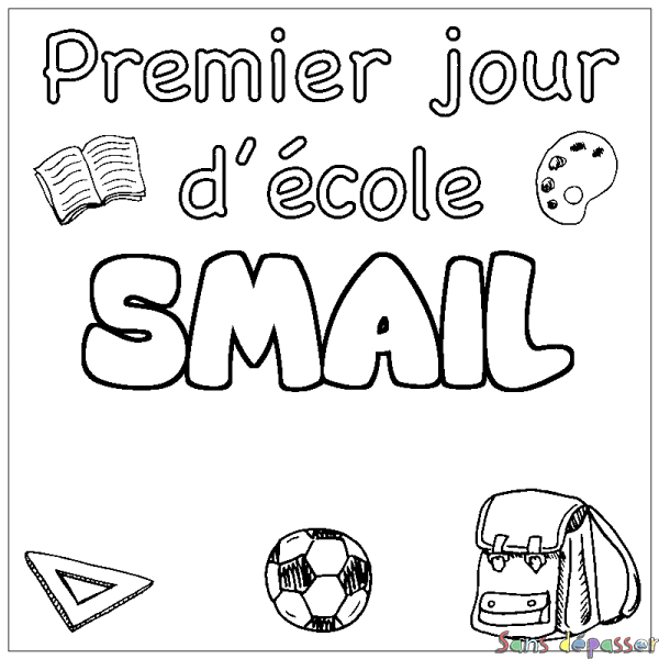 Coloriage pr&eacute;nom SMAIL - d&eacute;cor Premier jour d'&eacute;cole