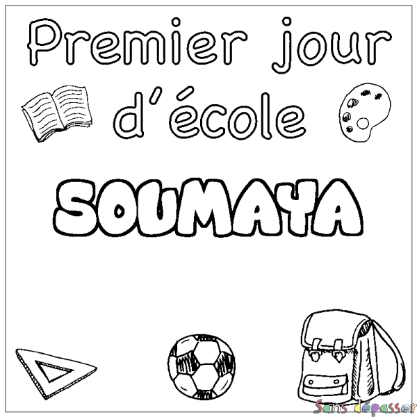 Coloriage pr&eacute;nom SOUMAYA - d&eacute;cor Premier jour d'&eacute;cole