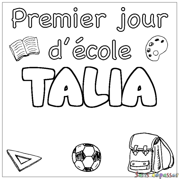 Coloriage pr&eacute;nom TALIA - d&eacute;cor Premier jour d'&eacute;cole