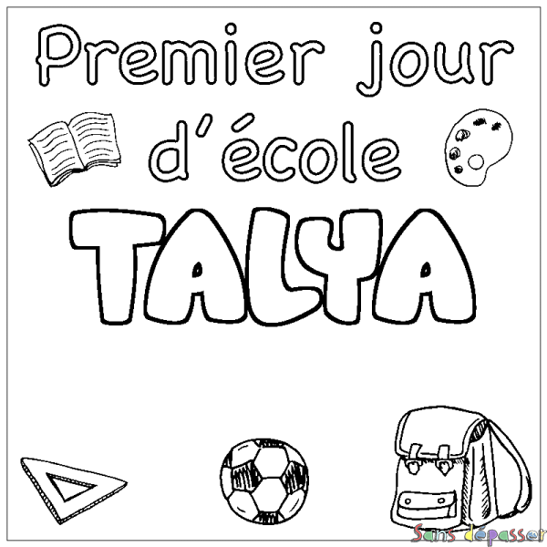 Coloriage pr&eacute;nom TALYA - d&eacute;cor Premier jour d'&eacute;cole