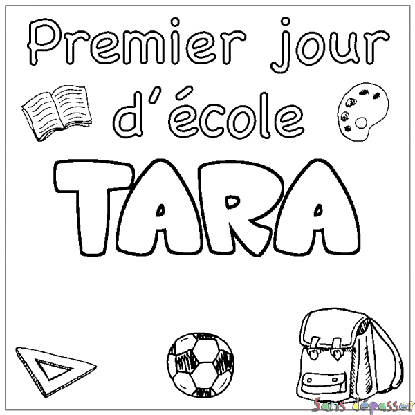 Coloriage pr&eacute;nom TARA - d&eacute;cor Premier jour d'&eacute;cole