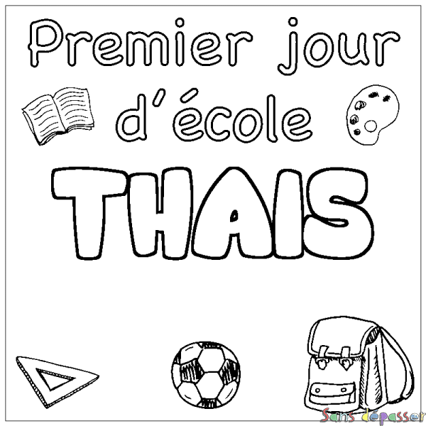 Coloriage pr&eacute;nom THAIS - d&eacute;cor Premier jour d'&eacute;cole