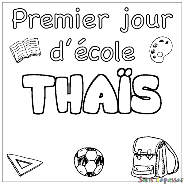 Coloriage pr&eacute;nom THA&Iuml;S - d&eacute;cor Premier jour d'&eacute;cole