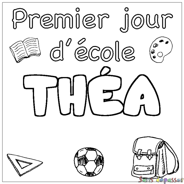 Coloriage pr&eacute;nom TH&Eacute;A - d&eacute;cor Premier jour d'&eacute;cole
