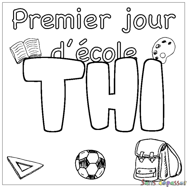 Coloriage pr&eacute;nom THI - d&eacute;cor Premier jour d'&eacute;cole
