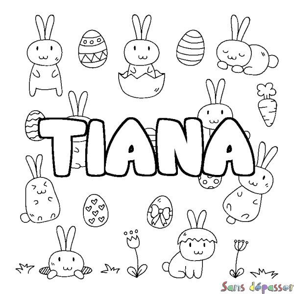 Coloriage pr&eacute;nom TIANA - d&eacute;cor Paques