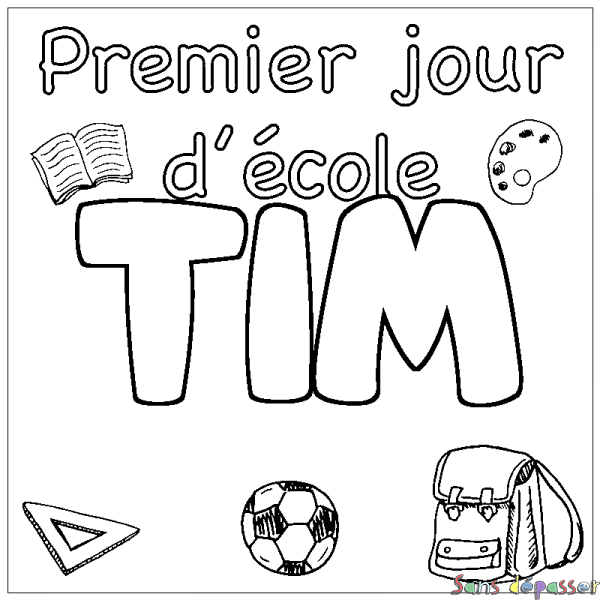 Coloriage pr&eacute;nom TIM - d&eacute;cor Premier jour d'&eacute;cole