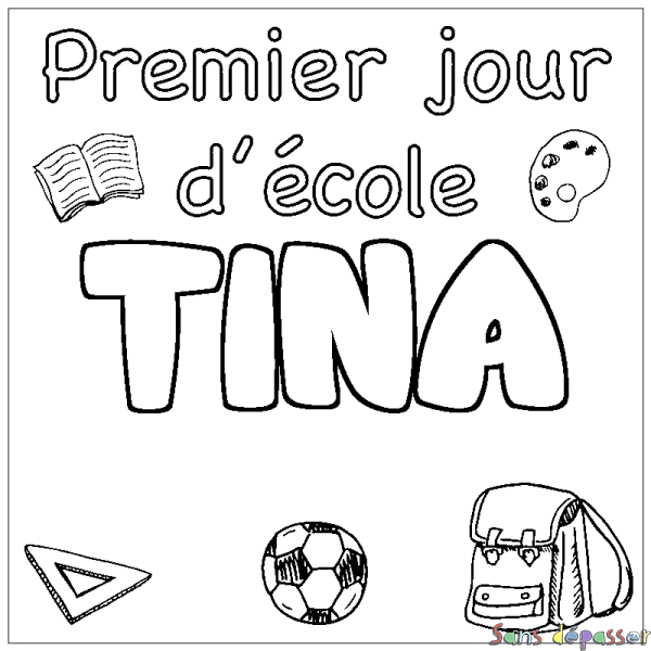 Coloriage pr&eacute;nom TINA - d&eacute;cor Premier jour d'&eacute;cole