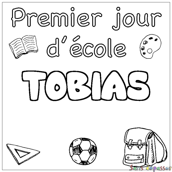 Coloriage pr&eacute;nom TOBIAS - d&eacute;cor Premier jour d'&eacute;cole