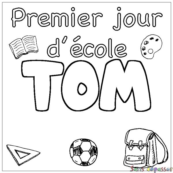 Coloriage pr&eacute;nom TOM - d&eacute;cor Premier jour d'&eacute;cole
