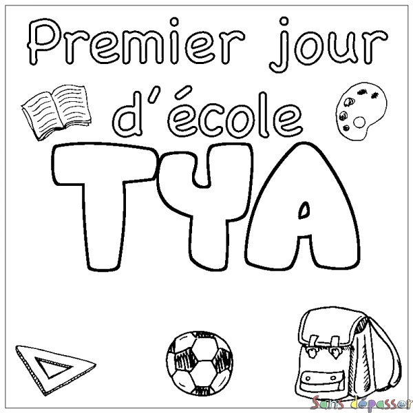 Coloriage pr&eacute;nom TYA - d&eacute;cor Premier jour d'&eacute;cole
