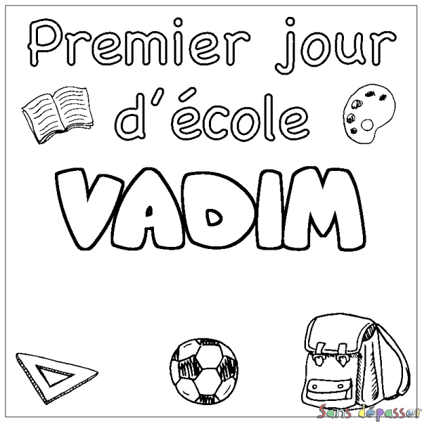 Coloriage pr&eacute;nom VADIM - d&eacute;cor Premier jour d'&eacute;cole