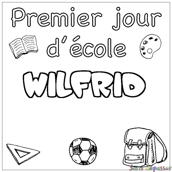 Coloriage pr&eacute;nom WILFRID - d&eacute;cor Premier jour d'&eacute;cole
