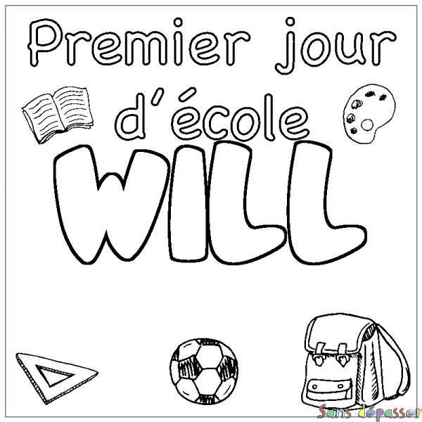 Coloriage pr&eacute;nom WILL - d&eacute;cor Premier jour d'&eacute;cole