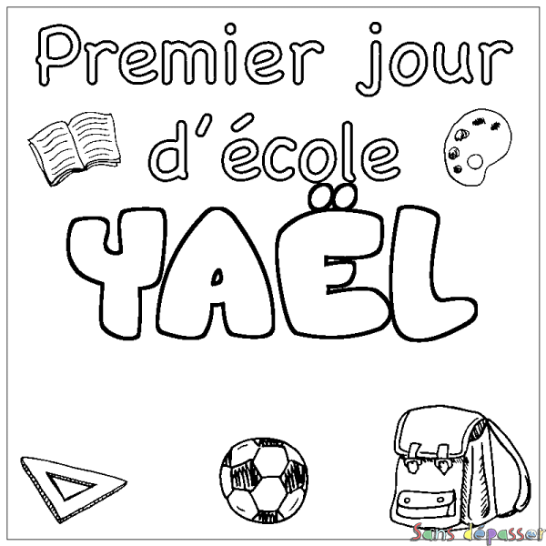 Coloriage pr&eacute;nom YA&Euml;L - d&eacute;cor Premier jour d'&eacute;cole