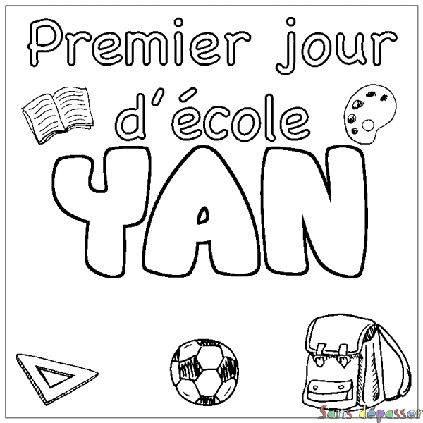 Coloriage pr&eacute;nom YAN - d&eacute;cor Premier jour d'&eacute;cole
