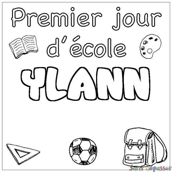 Coloriage pr&eacute;nom YLANN - d&eacute;cor Premier jour d'&eacute;cole