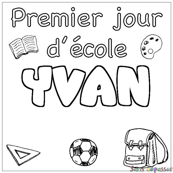 Coloriage pr&eacute;nom YVAN - d&eacute;cor Premier jour d'&eacute;cole