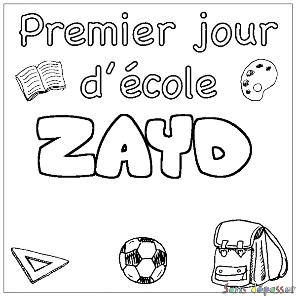 Coloriage pr&eacute;nom ZAYD - d&eacute;cor Premier jour d'&eacute;cole