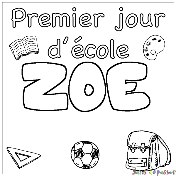 Coloriage pr&eacute;nom ZOE - d&eacute;cor Premier jour d'&eacute;cole