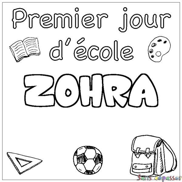 Coloriage pr&eacute;nom ZOHRA - d&eacute;cor Premier jour d'&eacute;cole